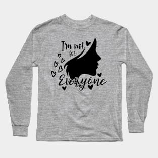 I'm Not for Everyone Funny Woman Silhouette Long Sleeve T-Shirt